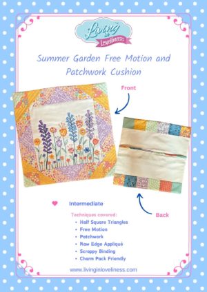 Summer Garden Free Motion and Patchwork Cushion