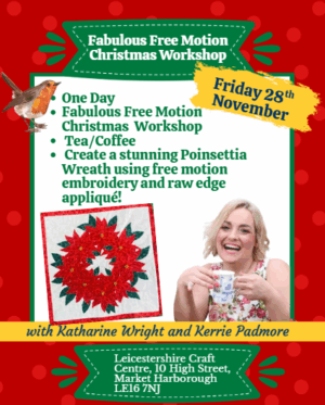 Fabulous Free Motion Christmas Workshop with Kerrie Padmore at Leicestershire Craft Centre